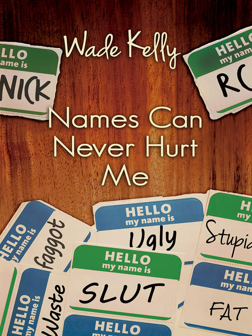 Title details for Names Can Never Hurt Me by Wade Kelly - Available